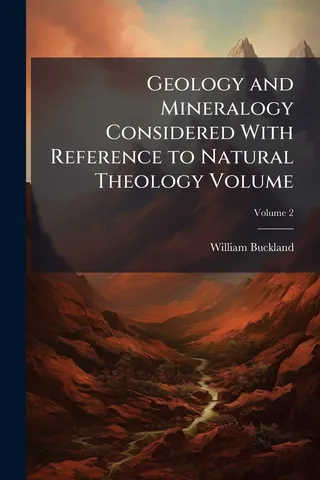 Geology and Mineralogy Considered with Reference to Natural Theology