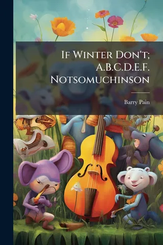 If Winter Don't; A.B.C.D.E.F. Notsomuchinson