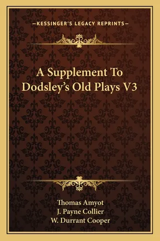 A Supplement to Dodsley's Old Plays