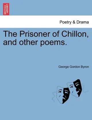 The Prisoner of Chillon, and Other Poems.