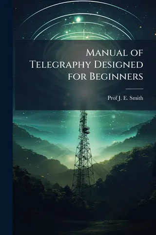 Manual of Telegraphy Designed for Beginners