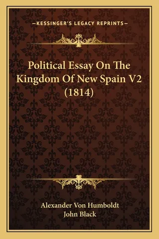 Political Essay On The Kingdom Of New Spain V2 1814