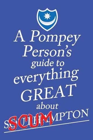 A Pompey Person's Guide To Everything About Southampton