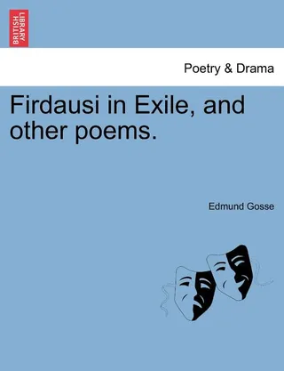 Firdausi in Exile, and Other Poems