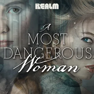 A Most Dangerous Woman
