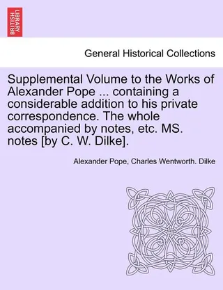 Supplemental Volume to the Works of Alexander Pope