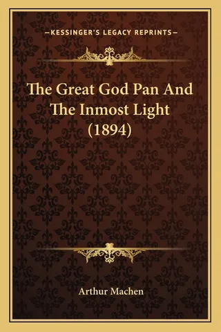 The Great God Pan and the Inmost Light
