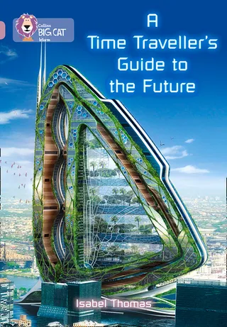 A Time-Traveller's Guide to the Future