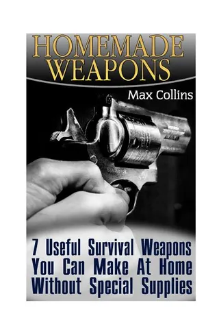 Homemade Weapons