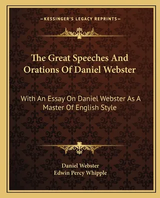 The Great Speeches And Orations Of Daniel Webster