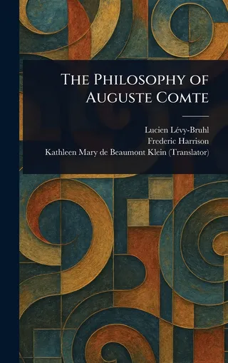 The Philosophy of Auguste Comte