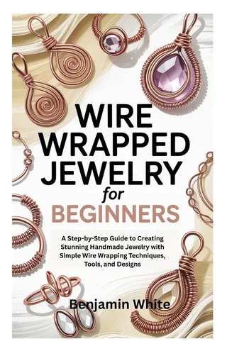 Wire Wrapped Jewelry for Beginners