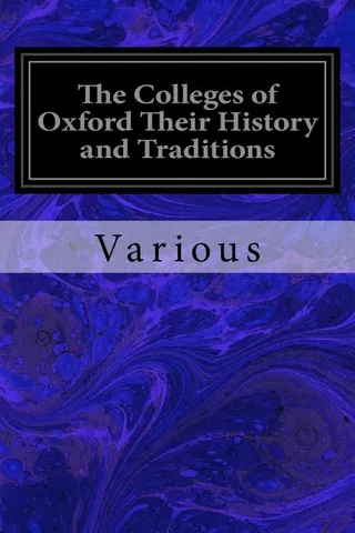 The Colleges of Oxford Their History and Traditions