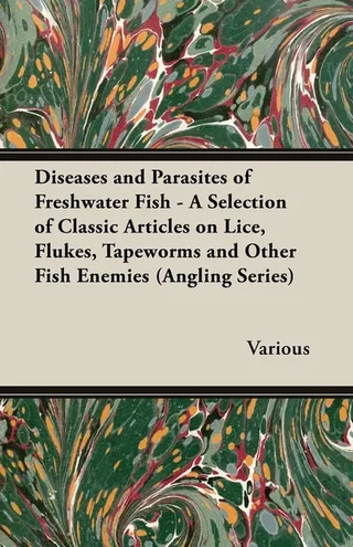 Diseases and Parasites of Freshwater Fish
