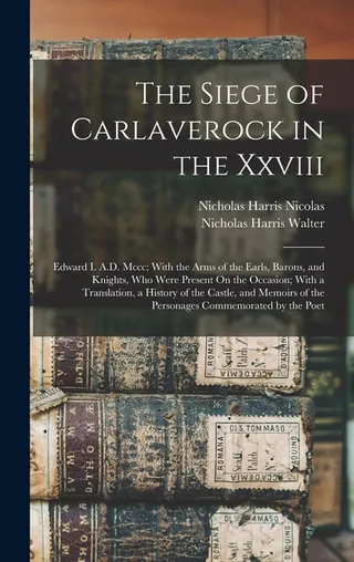 The Siege of Carlaverock in the XXVIII