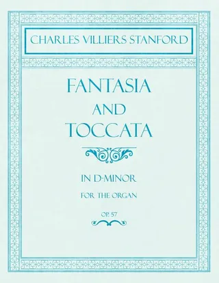 Fantasia and Toccata in D minor for the Organ