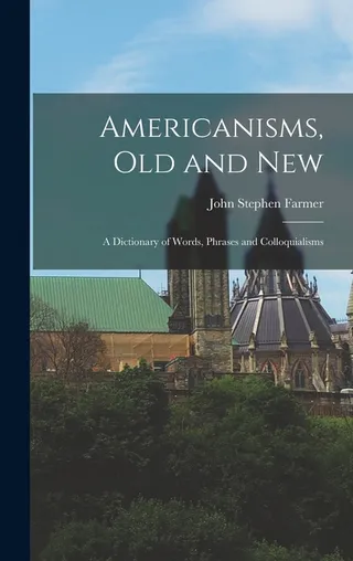 Americanisms old and New