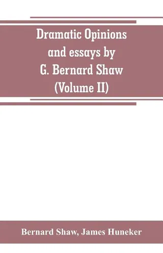 Dramatic Opinions and Essays