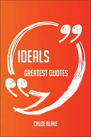 Ideals Greatest Quotes