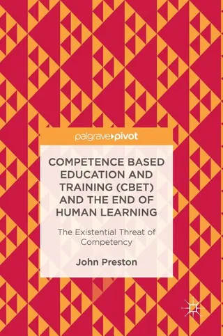 Competence Based Education and Training (Cbet) and the End of Human Learning