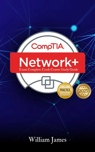 CompTIA Network+ Exam Complete Crash Course Study Guide