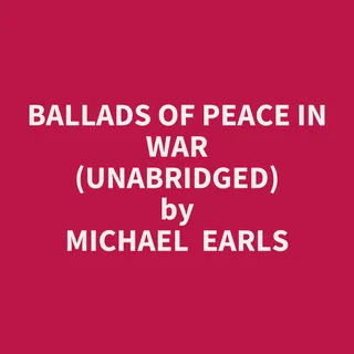 Ballads of Peace in War