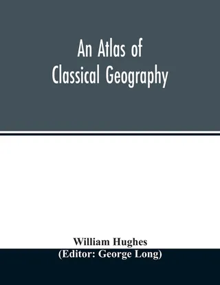 An Atlas of Classical Geography