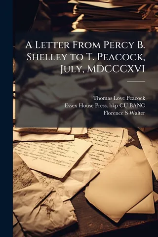 A Letter From Percy B. Shelley to T. Peacock, July, MDCCCXVI