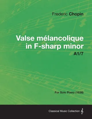 Valse Mã(c)Lancolique in F-Sharp Minor A1/7 1838