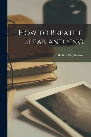 How to Breathe, Speak and Sing