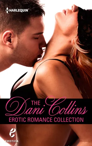 Dani Collins Erotic Romance Collection