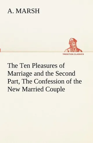 The Ten Pleasures of Marriage