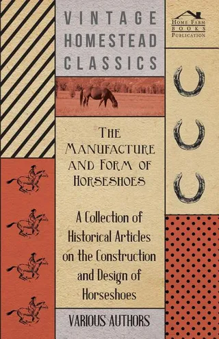 The Manufacture and Form of Horseshoes