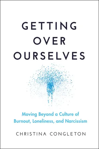 Getting Over Ourselves