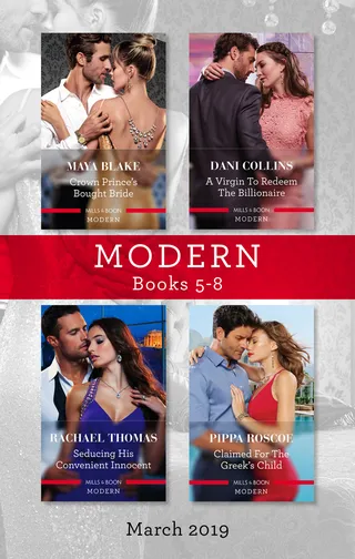 Modern Box Set 5-8 Mar 2019: Crown Prince's Bought Bride / A Virgin To Redeem The Billionaire / Seducing His Convenient Innocent / Claimed For The Greek's Child