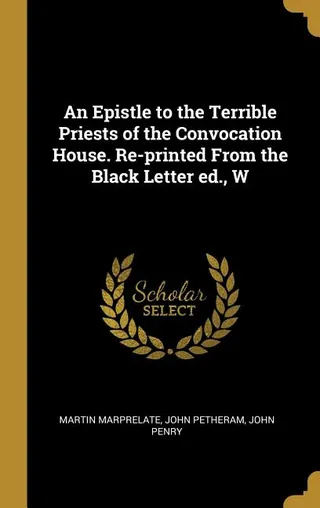An Epistle to the Terrible Priests of the Convocation House
