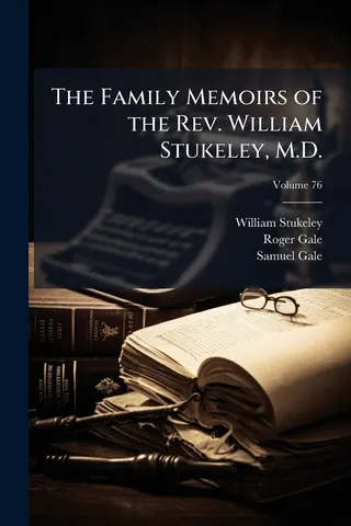 The Family Memoirs of the Rev. William Stukeley, M.D.