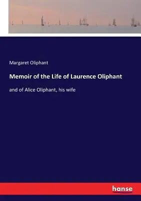 Memoir of the Life of Laurence Oliphant