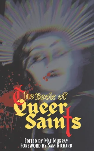 The Book of Queer Saints