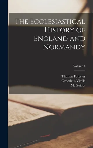 The Ecclesiastical History of England and Normandy