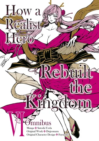 How a Realist Hero Rebuilt the Kingdom Manga Omnibus 6