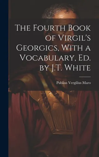 The Fourth Book of Virgil's Georgics
