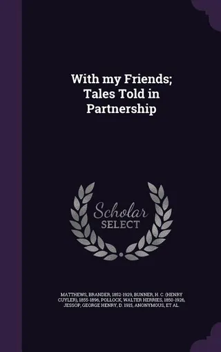 With my Friends; Tales Told in Partnership