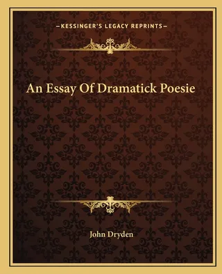 An Essay Of Dramatick Poesie