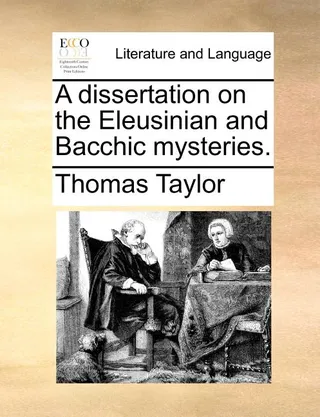 A Dissertation on the Eleusinian and Bacchic Mysteries
