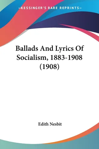 Ballads And Lyrics Of Socialism, 1883-1908