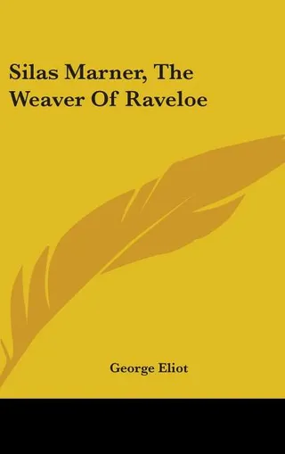 Silas Marner, The Weaver Of Raveloe