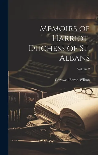 Memoirs of Harriot, Duchess of St Albans