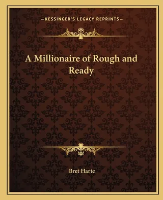 A Millionaire of Rough and Ready