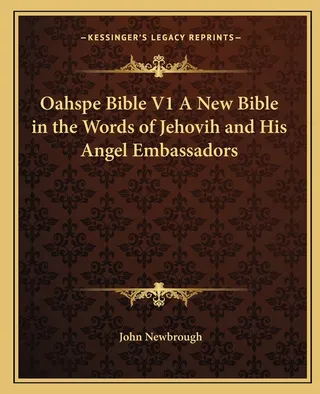 Oahspe Bible V1 A Bible in the Words of Jehovih and His Angel Embassadors